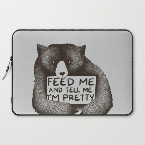 Feed Me And Tell Me I'm Pretty Bear Computer Cover by Tobe Fonseca - Laptop Sleeve - 15"