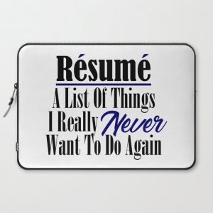 Funny Resume Hate Work Sarcastic Job Stupid Boss Meme Computer Cover by Art-iculate - Laptop Sleeve - 15"