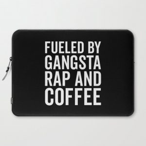 Gangsta Rap And Coffee Funny Quote Computer Cover by EnvyArt - Laptop Sleeve - 15"