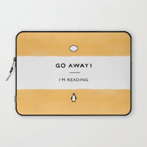 Go Away! I'm Reading - Penguin Classic Book - Book Lover, Book Quote Computer Cover by A Rose Cast - Laptop Sleeve - 13"