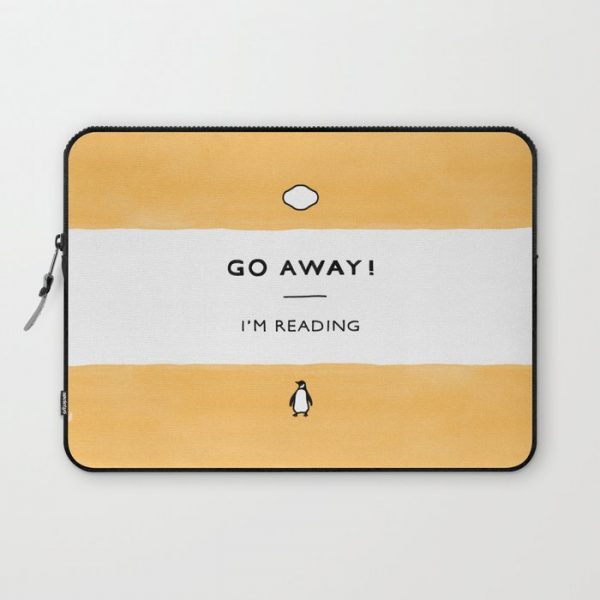 Go Away! I'm Reading - Penguin Classic Book - Book Lover, Book Quote Computer Cover by A Rose Cast - Laptop Sleeve - 13"