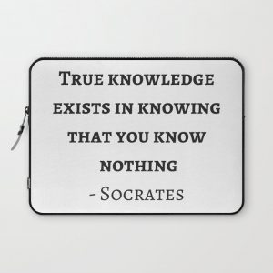 Greek Philosophy Quotes - Socrates - True knowledge exists in knowing that you know nothing Computer Cover by InpireMe - Laptop Sleeve - 13"