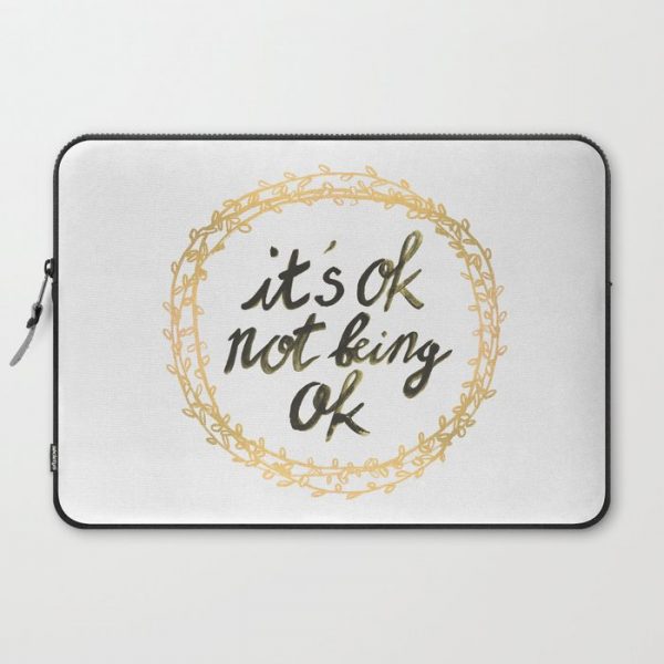 It's ok not being ok Computer Cover by Terralogy - Laptop Sleeve - 15"