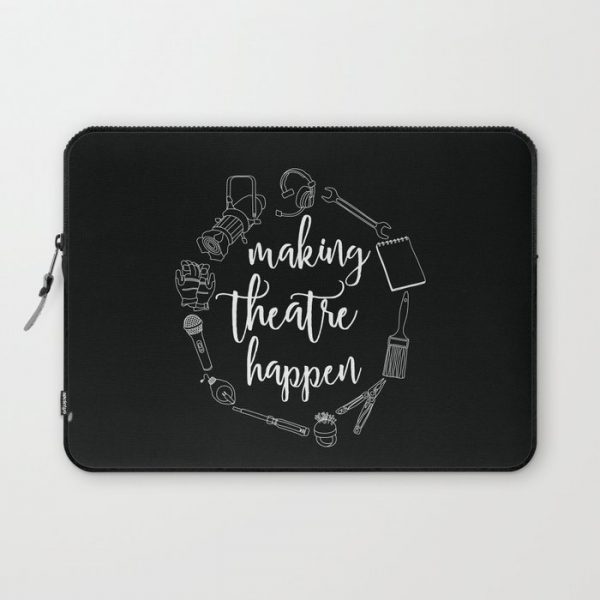 Making Theatre Happen Computer Cover by Alexbeppo - Laptop Sleeve - 13"