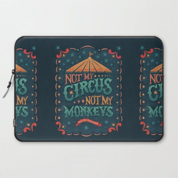 Not My Circus Not My Monkeys Computer Cover by Lathe & Quill - Laptop Sleeve - 15"