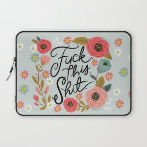 Pretty Swe*ry: F this Sh*t Computer Cover by CynthiaF - Laptop Sleeve - 13"