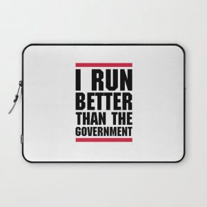 Run Better Than Government Funny Gym Quote Computer Cover by #GymGoals - Laptop Sleeve - 13"