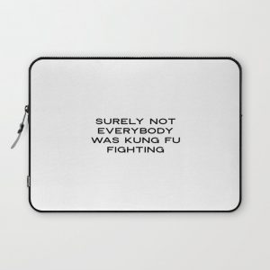 Surely Not Everybody Was Kung Fu Fighting, Digital Print, Funny Wall Art, Funny Quote, Kung Fu Quote Computer Cover by SrbArtPrints - Laptop Sleeve -