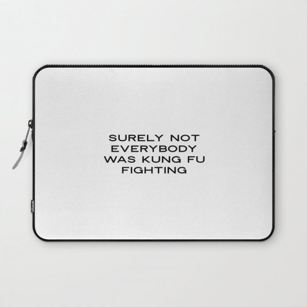 Surely Not Everybody Was Kung Fu Fighting, Digital Print, Funny Wall Art, Funny Quote, Kung Fu Quote Computer Cover by SrbArtPrints - Laptop Sleeve -