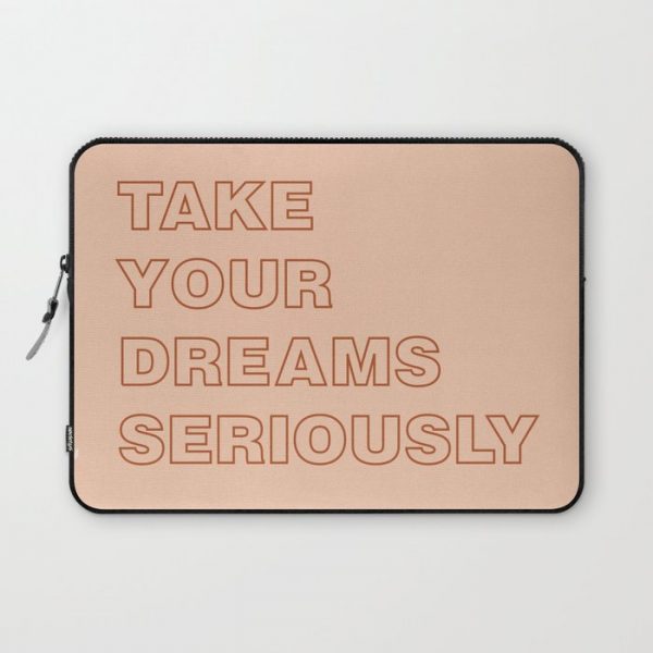 Take Your Dreams Seriously Computer Cover by M.studio - Laptop Sleeve - 13"