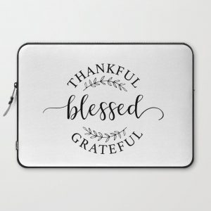 Thankful, blessed, and grateful! Computer Cover by move-mtns - Laptop Sleeve - 15"