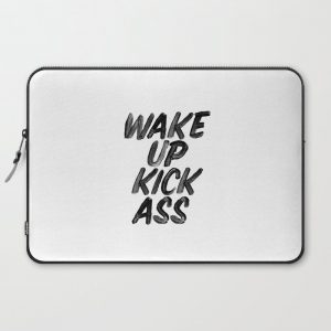 Wake Up Kick Ass black and white monochrome typography poster design home wall decor Computer Cover by The Motivated Type - Laptop Sleeve - 15"