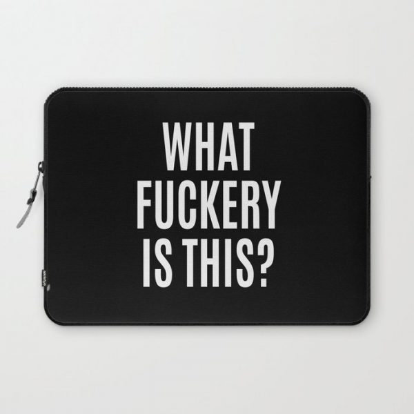 What Fuckery is This? (Black & White) Computer Cover by CreativeAngel - Laptop Sleeve - 13"