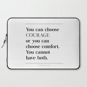 You Can Choose Courage or Comfort Brene Brown Quote, Daring Greatly Computer Cover by Pier23 - Laptop Sleeve - 15"