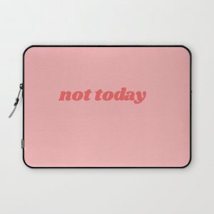 not today Computer Cover by typutopia - Laptop Sleeve - 13"