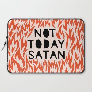 not today satan Computer Cover by Jordan Key - Laptop Sleeve - 15"