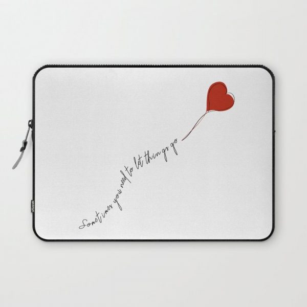 sometimes you need to let things go Computer Cover by Arch4Design - Laptop Sleeve - 13"