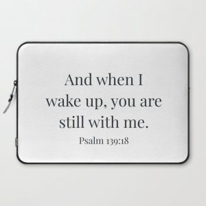 And When I Wake Up - Psalm 139:18 Computer Cover by Brandy Willetts - Laptop Sleeve - 15"