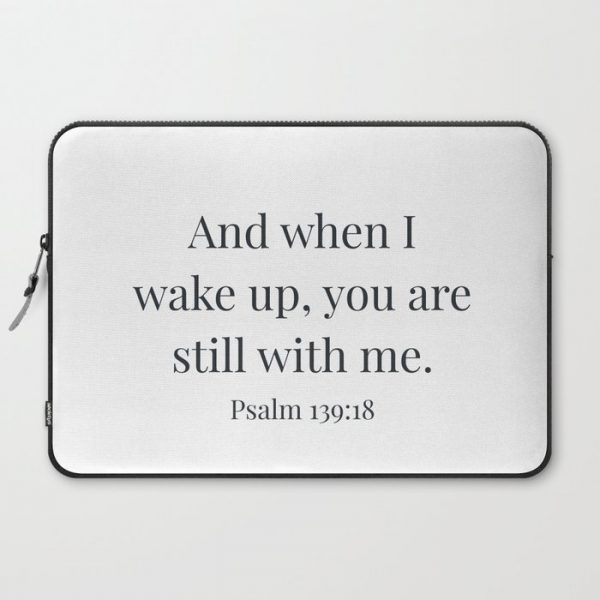 And When I Wake Up - Psalm 139:18 Computer Cover by Brandy Willetts - Laptop Sleeve - 15"