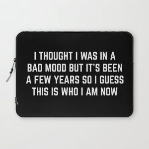 Bad Mood Funny Quote Computer Cover by EnvyArt - Laptop Sleeve - 13"