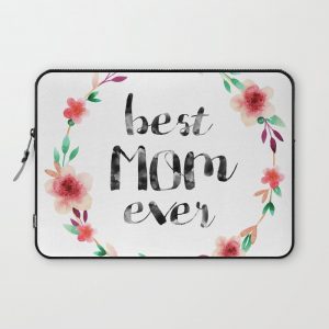 Best Mom Ever floral wreath Computer Cover by Seven Roses - Laptop Sleeve - 13"