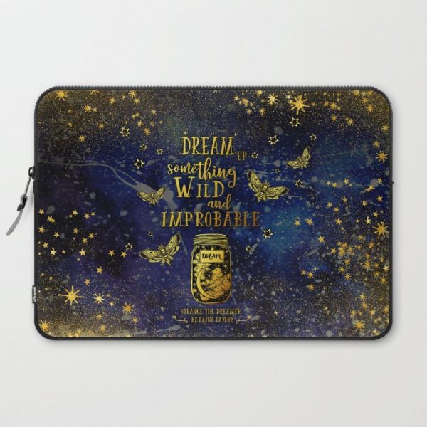 Dream Up Something Wild and Improbable (Strange The Dreamer) Computer Cover by Evie Seo - Laptop Sleeve - 15"