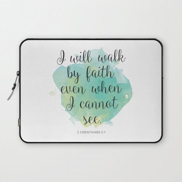 I will walk byfaith even when I cannot see. 2 Corinthians 5:7 Computer Cover by PrettyStock - Laptop Sleeve - 13"