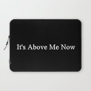 It's Above Me Now Computer Cover by Beautifully Black by 2sweet4words Design - Laptop Sleeve - 13"