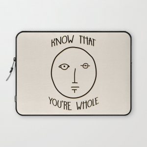 Know That You're Whole Computer Cover by byebyesally - Laptop Sleeve - 13"