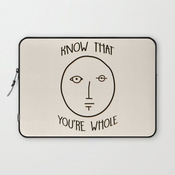 Know That You're Whole Computer Cover by byebyesally - Laptop Sleeve - 13"