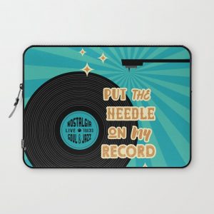 Put the needle on My record vinyl lover poster Computer Cover by Dana Du Design - Laptop Sleeve - 13"