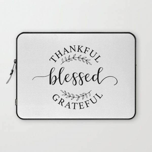 Thankful, blessed, and grateful! Computer Cover by move-mtns - Laptop Sleeve - 13"