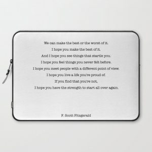 We can make the best or the worst of it. F. Scott Fitzgerald quote Computer Cover by socoart - Laptop Sleeve - 15"