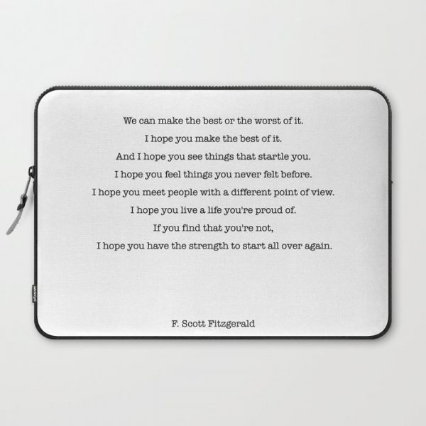 We can make the best or the worst of it. F. Scott Fitzgerald quote Computer Cover by socoart - Laptop Sleeve - 15"