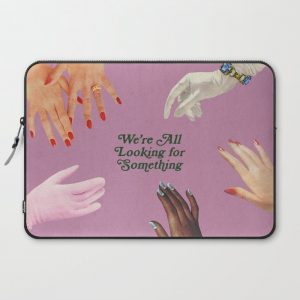 We're All Looking For Something Computer Cover by Julia Walck - Laptop Sleeve - 15"